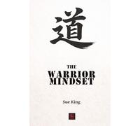 The Warrior Mindset: A Practical Path to Discipline, Responsibility and Change (The Master's Casket)