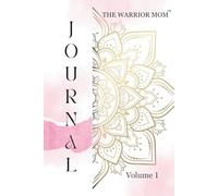 The Warrior Mom™ Journal: Volume 1 (Warrior Mom Mysteries)