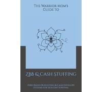 The Warrior Mom’s Guide to ZBB & Cash Stuffing: Zero-Based Budgeting & Cash Envelope Systems for Sick-Day Survival