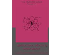 The Warrior Mom's Guide to Generational Wealth & Family Legacy: Building Wealth, Purpose, and a Future That Lasts