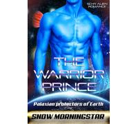 The warrior prince: Sci-fi alien romance: 1 (Palaxian protectors of Earth)