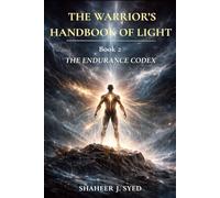 The Warrior’s Handbook of Light: Book 02 - The Endurance Codex: The Warrior and the Living World: 2 (The Warrior’s Handbook Trilogy)
