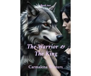 The Warrior & The King: A Dragon's Heart Novella