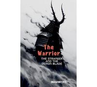 The Warrior: The Stranger And The Demon Blade
