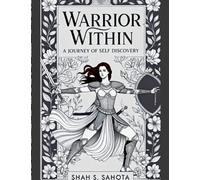 The Warrior Within: A Journey of Self-Discovery