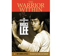 The Warrior Within: The Philosophies of Bruce Lee