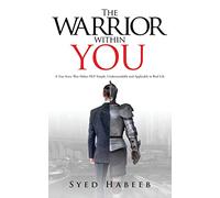 The Warrior within You: A True Story That Makes NLP Simple, Understandable and Applicable in Real Life