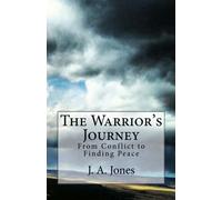 The Warrior's Journey: From Conflict to Finding Peace