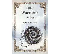 The Warrior's Mind: Modern Madness