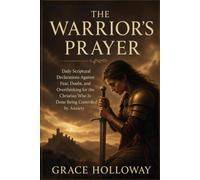 THE WARRIOR'S PRAYER: Daily Declarations Against Fear