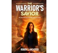 The Warrior's Savior: The best of times and the Worst of times