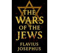 The Wars of the Jews in English by Flavius Josephus : Written by the Jewish historian and former military leader the book provides a unique ... meticulously documents the causes of the war,