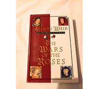 The Wars of the Roses 1st American edition by Weir, Alison (1995) Hardcover