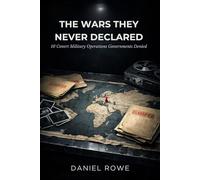 The Wars They Never Declared: 10 Covert Military Operations Governments Denied (The Buried Record)