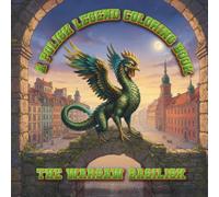 The Warsaw Basilisk: A Polish Legend Coloring Book - 20 Magical Scenes to Color, Complete with the Full Story