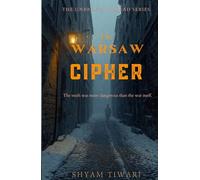 The Warsaw Cipher: The truth was more dangerous than the war itself. (THE UNBROKEN THREAD SERIES)