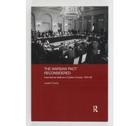 The Warsaw Pact Reconsidered: International Relations in Eastern Europe, 1955-1969 (Routledge Studies in the History of Russia and Eastern Europe)