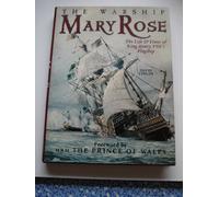 The Warship "Mary Rose": The Life and Times of King Henry's VIII's Flagship