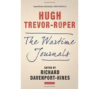 The Wartime Journals by Hugh Trevor-Roper (2015-06-30)