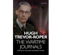 [The Wartime Journals] (By: Hugh Trevor-Roper) [published: November, 2011]