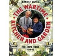 The Wartime Kitchen and Garden
