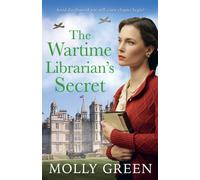 The Wartime Librarian’s Secret: The new uplifting WWII romance saga novel from bestselling author Molly Green, perfect for fans of Kate Quinn, Nancy Revell and Anna Stuart: 2