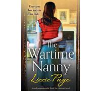 The Wartime Nanny: A totally unputdownable World War 2 historical novel