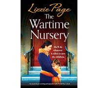 The Wartime Nursery: An utterly heart-warming and unputdownable World War 2 novel (The Wartime Evacuees)