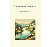 The Warwickshire Avon (Classic Books)