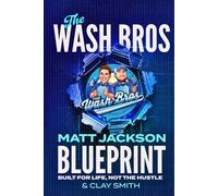 The Wash Bros Blueprint: Built for Life, Not the Hustle
