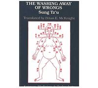The Washing Away of Wrongs: Forensic Medicine in Thirteenth-Century China (Science, Medicine, & Technology in East Asia): 01