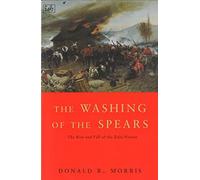 The Washing of the Spears: The Rise and Fall of the Zulu Nation Under Shaka and Its Fall in the Zulu War of 1879 Paperback November 3, 1994
