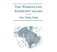The Washington Community, 1800-1888 (Bancroft Dissertation S)