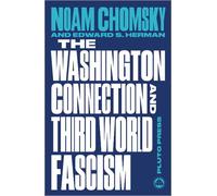 The Washington Connection and Third World Fascism: The Political Economy of Human Rights: Volume I (Chomsky Perspectives)