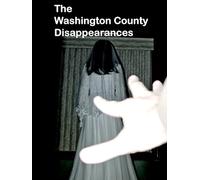 The Washington County Disappearances
