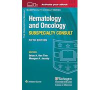 The Washington Manual Hematology and Oncology Subspecialty Consult: The Washington Manual Subspecialty Consult Series