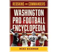 The Washington Pro Football Encyclopedia: Redskins and Commanders