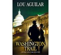 The Washington Trail: A Slade and Cork Mystery Thriller