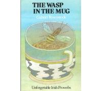 The Wasp in the Mug: Unforgettable Irish Proverbs