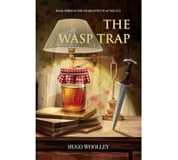 The Wasp Trap: Book 3 in the Charlotte's War Trilogy