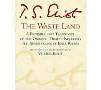 The Waste Land: A Facsimile and Transcript of the Original Drafts Including the Annotations of Ezra Pound (A Harvest Book)