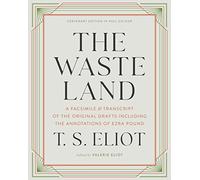 The Waste Land: A Facsimile & Transcript of the Original Drafts Including the Annotations of Ezra Pound