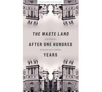 The Waste Land after One Hundred Years: 75 (Essays and Studies)