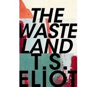 The Waste Land by T.S. Eliot (2015-08-06)