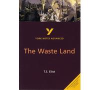 The Waste Land: York Notes Advanced - everything you need to study and prepare for the 2025 and 2026 exams