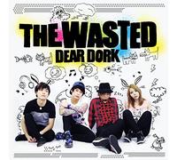 The Wasted - Dear Dork [Japan CD] BZCS-1121