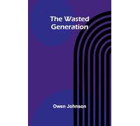 The Wasted Generation