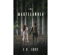 The Wastelander: A Post Apocalyptic Romance: 1