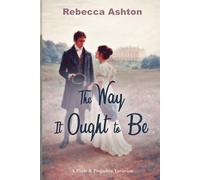 The Wat It Ought to Be: A Pride & Prejudice Variation