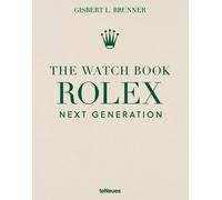 The Watch Book Rolex: Next Generation by Gisbert L. Brunner Hardcover Book
